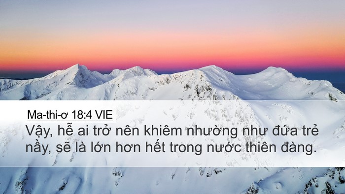 Ma-thi-ơ 18:4 VIE Desktop Wallpaper - Vậy, hễ ai trở nên khiêm nhường như - Desktop Bible Verse Wallpaper