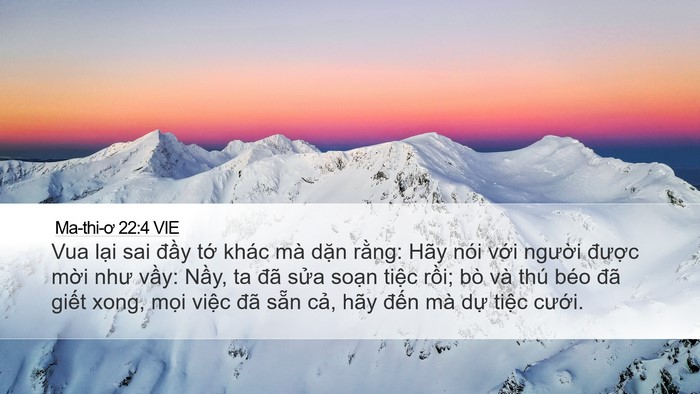 Ma-thi-ơ 22:4 VIE Desktop Wallpaper - Vua lại sai đầy tớ khác mà dặn rằng: - Desktop Bible Verse Wallpaper