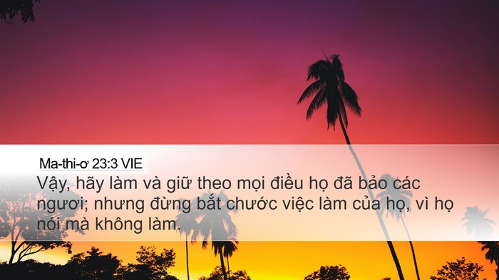 Ma-thi-ơ 23:3 VIE Desktop Wallpaper - Vậy, hãy làm và giữ theo mọi điều - Desktop Bible Verse Wallpaper