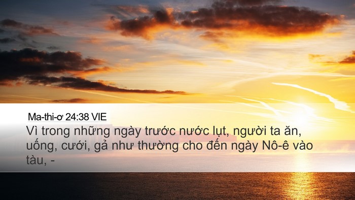 Ma-thi-ơ 24:38 VIE Desktop Wallpaper - Vì trong những ngày trước nước lụt, - Desktop Bible Verse Wallpaper