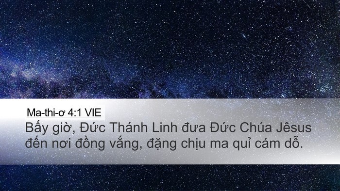 Ma-thi-ơ 4:1 VIE Desktop Wallpaper - Bấy giờ, Đức Thánh Linh đưa Đức - Desktop Bible Verse Wallpaper