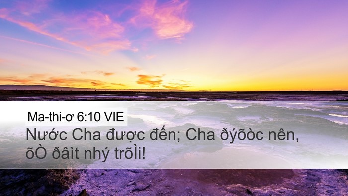 Ma-thi-ơ 6:10 VIE Desktop Wallpaper - Nước Cha được đến; Cha ðýõòc nên, - Desktop Bible Verse Wallpaper