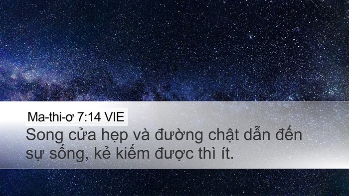 Ma-thi-ơ 7:14 VIE Desktop Wallpaper - Song cửa hẹp và đường chật dẫn - Desktop Bible Verse Wallpaper
