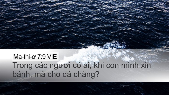 Ma-thi-ơ 7:9 VIE Desktop Wallpaper - Trong các ngươi có ai, khi con mình xin - Desktop Bible Verse Wallpaper
