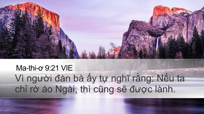 Ma-thi-ơ 9:21 VIE Desktop Wallpaper - Vì người đàn bà ấy tự nghĩ rằng: - Desktop Bible Verse Wallpaper