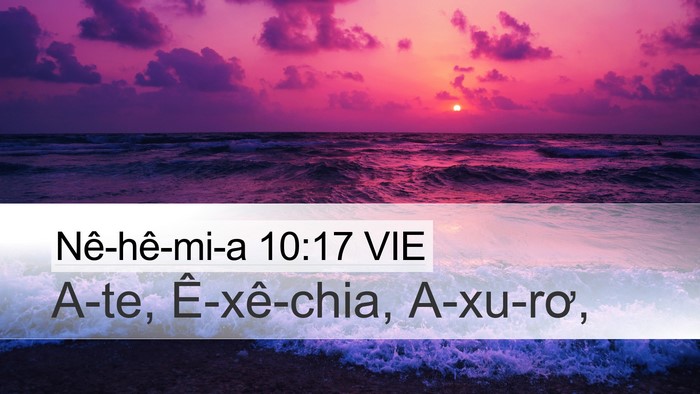 Nê-hê-mi-a 10:17 VIE Desktop Wallpaper - A-te, Ê-xê-chia, - Desktop Bible Verse Wallpaper