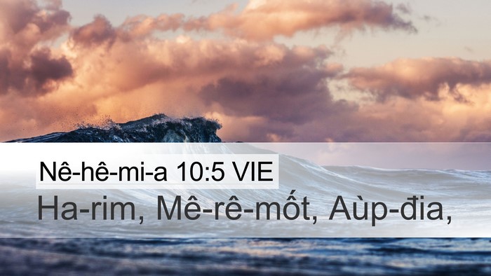 Nê-hê-mi-a 10:5 VIE Desktop Wallpaper - Ha-rim, Mê-rê-mốt, - Desktop Bible Verse Wallpaper