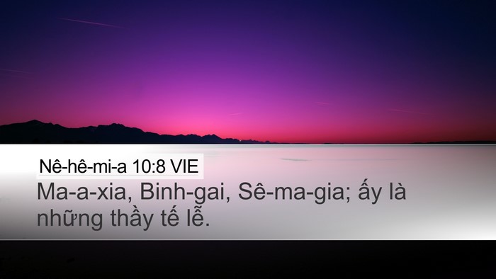 Nê-hê-mi-a 10:8 VIE Desktop Wallpaper - Ma-a-xia, Binh-gai, Sê-ma-gia; ấy là những - Desktop Bible Verse Wallpaper