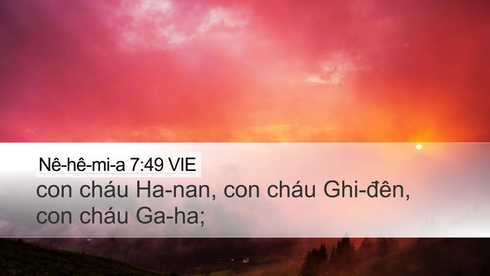 Nê-hê-mi-a 7:49 VIE Desktop Wallpaper - con cháu Ha-nan, con cháu Ghi-đên, con cháu - Desktop Bible Verse Wallpaper