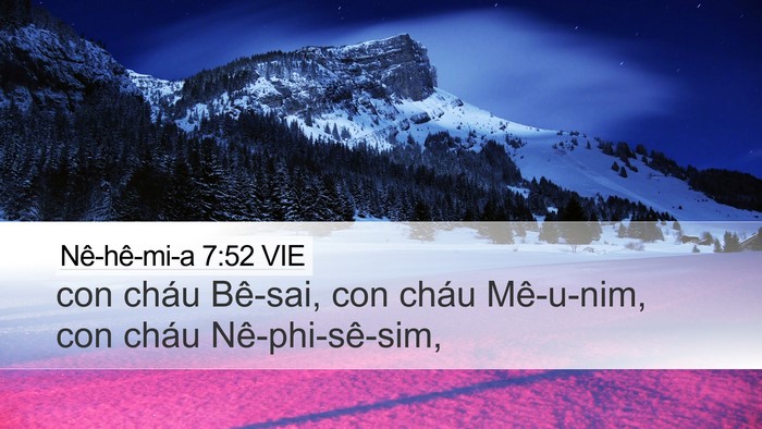 Nê-hê-mi-a 7:52 VIE Desktop Wallpaper - con cháu Bê-sai, con cháu Mê-u-nim, con cháu - Desktop Bible Verse Wallpaper