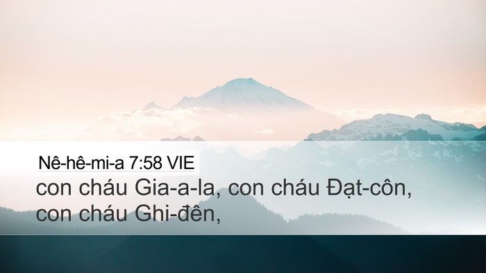 Nê-hê-mi-a 7:58 VIE Desktop Wallpaper - con cháu Gia-a-la, con cháu Đạt-côn, con - Desktop Bible Verse Wallpaper