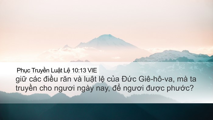 Phục Truyền Luật Lệ 10:13 VIE Desktop Wallpaper - giữ các điều răn và luật lệ của - Desktop Bible Verse Wallpaper