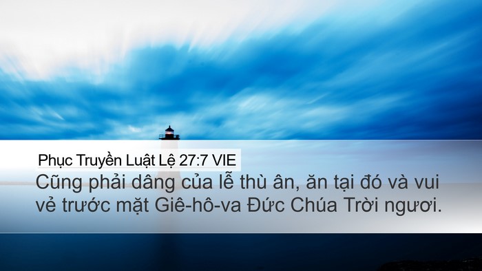 Phục Truyền Luật Lệ 27:7 VIE Desktop Wallpaper - Cũng phải dâng của lễ thù ân, ăn tại - Desktop Bible Verse Wallpaper