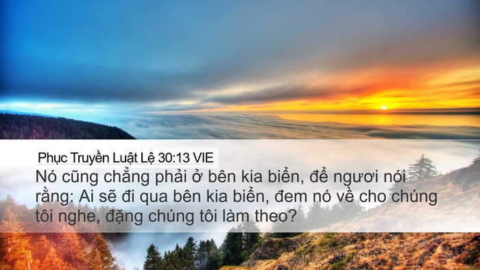 Phục Truyền Luật Lệ 30:13 VIE Desktop Wallpaper - Nó cũng chẳng phải ở bên kia biển, - Desktop Bible Verse Wallpaper