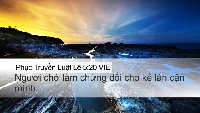 Phục Truyền Luật Lệ 5:20 VIE Desktop Wallpaper - Ngươi chớ làm chứng dối cho kẻ lân - Desktop Bible Verse Wallpaper