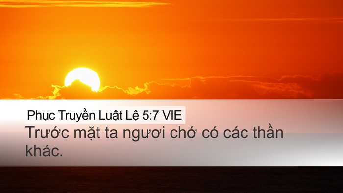 Phục Truyền Luật Lệ 5:7 VIE Desktop Wallpaper - Trước mặt ta ngươi chớ có các thần - Desktop Bible Verse Wallpaper