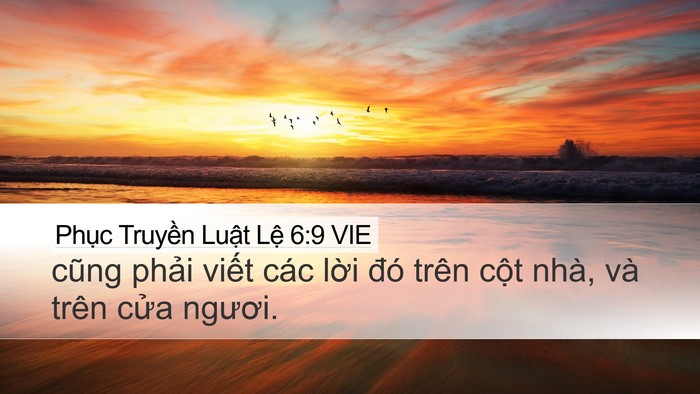 Phục Truyền Luật Lệ 6:9 VIE Desktop Wallpaper - cũng phải viết các lời đó trên cột - Desktop Bible Verse Wallpaper