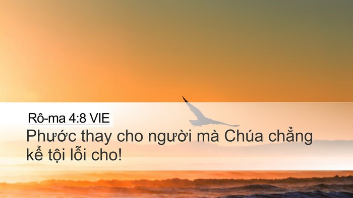 Rô-ma 4:8 VIE Desktop Wallpaper - Phước thay cho người mà Chúa chẳng kể - Desktop Bible Verse Wallpaper