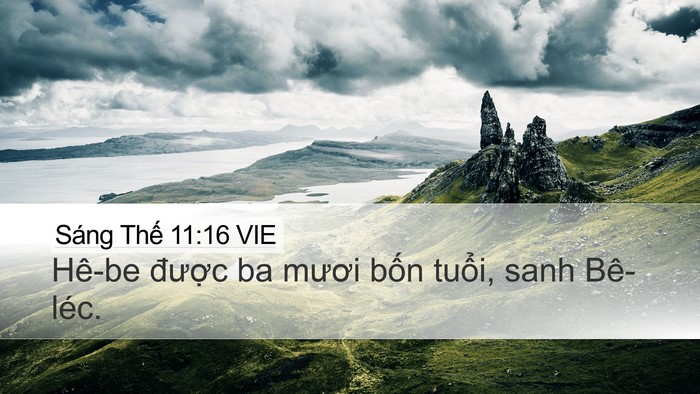 Sáng Thế 11:16 VIE Desktop Wallpaper - Hê-be được ba mươi bốn tuổi, sanh - Desktop Bible Verse Wallpaper