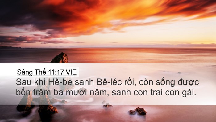 Sáng Thế 11:17 VIE Desktop Wallpaper - Sau khi Hê-be sanh Bê-léc rồi, còn sống - Desktop Bible Verse Wallpaper
