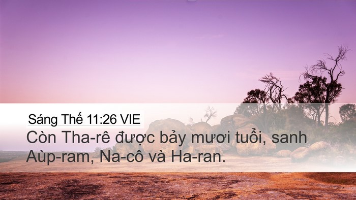 Sáng Thế 11:26 VIE Desktop Wallpaper - Còn Tha-rê được bảy mươi tuổi, sanh - Desktop Bible Verse Wallpaper