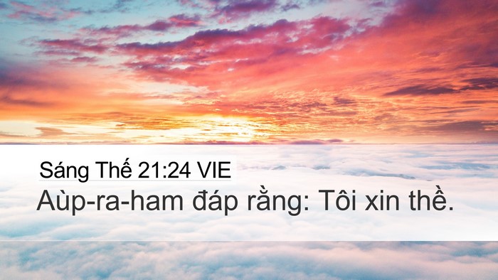 Sáng Thế 21:24 VIE Desktop Wallpaper - Aùp-ra-ham đáp rằng: Tôi xin - Desktop Bible Verse Wallpaper