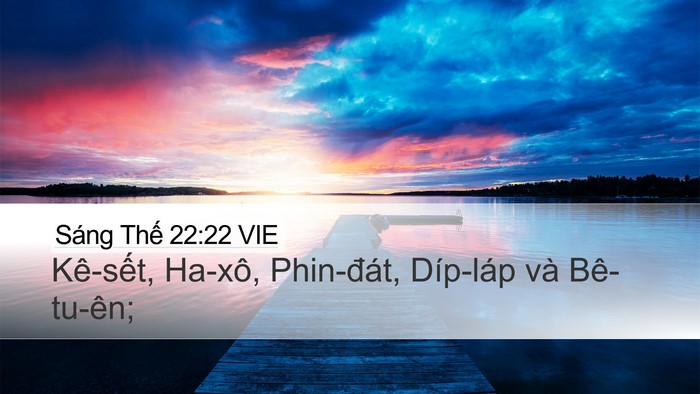 Sáng Thế 22:22 VIE Desktop Wallpaper - Kê-sết, Ha-xô, Phin-đát, Díp-láp và - Desktop Bible Verse Wallpaper