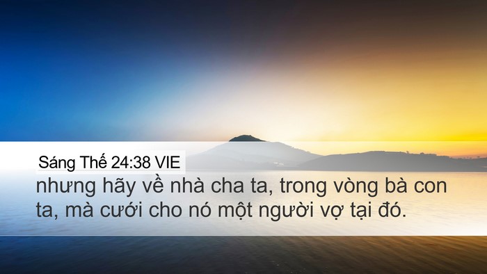 Sáng Thế 24:38 VIE Desktop Wallpaper - nhưng hãy về nhà cha ta, trong vòng bà con - Desktop Bible Verse Wallpaper