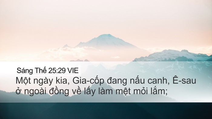 Sáng Thế 25:29 VIE Desktop Wallpaper - Một ngày kia, Gia-cốp đang nấu canh, - Desktop Bible Verse Wallpaper