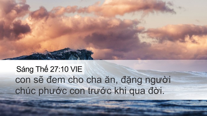 Sáng Thế 27:10 VIE Desktop Wallpaper - con sẽ đem cho cha ăn, đặng người chúc - Desktop Bible Verse Wallpaper