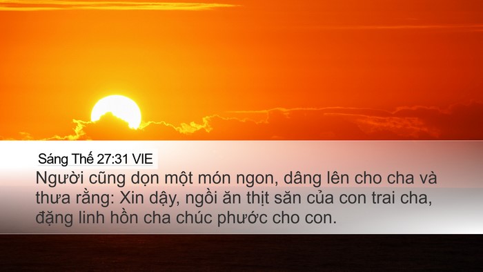Sáng Thế 27:31 VIE Desktop Wallpaper - Người cũng dọn một món ngon, dâng lên - Desktop Bible Verse Wallpaper
