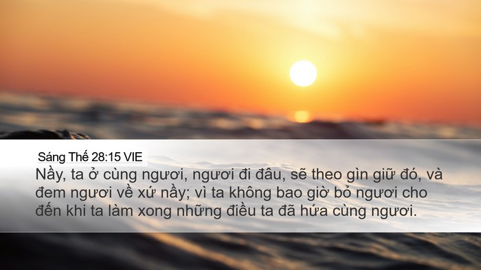 Sáng Thế 28:15 VIE Desktop Wallpaper - Nầy, ta ở cùng ngươi, ngươi đi đâu, - Desktop Bible Verse Wallpaper