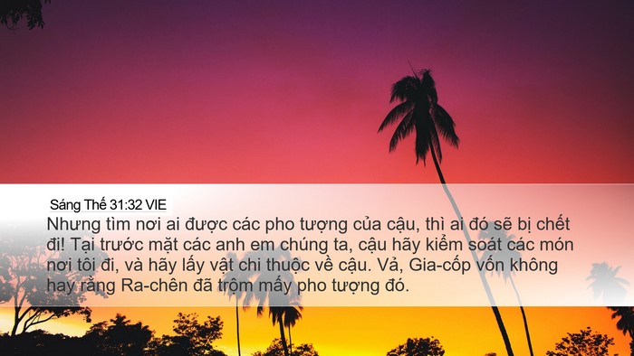 Sáng Thế 31:32 VIE Desktop Wallpaper - Nhưng tìm nơi ai được các pho tượng - Desktop Bible Verse Wallpaper