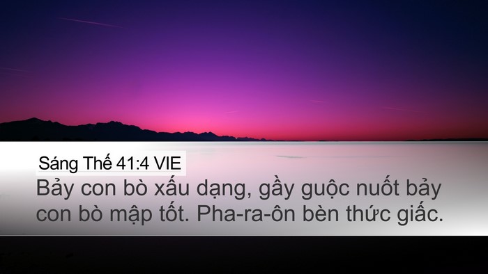Sáng Thế 41:4 VIE Desktop Wallpaper - Bảy con bò xấu dạng, gầy guộc nuốt - Desktop Bible Verse Wallpaper