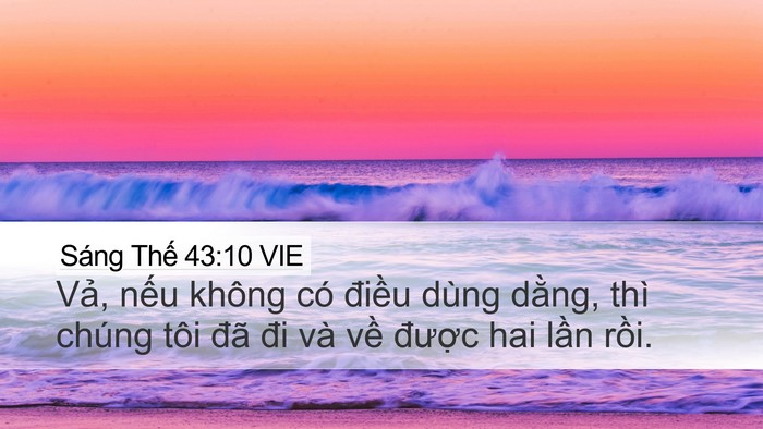 Sáng Thế 43:10 VIE Desktop Wallpaper - Vả, nếu không có điều dùng dằng, thì - Desktop Bible Verse Wallpaper