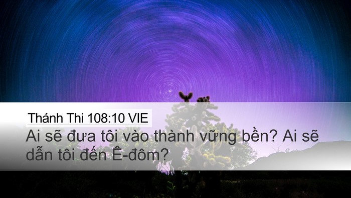 Thánh Thi 108:10 VIE Desktop Wallpaper - Ai sẽ đưa tôi vào thành vững bền? Ai - Desktop Bible Verse Wallpaper