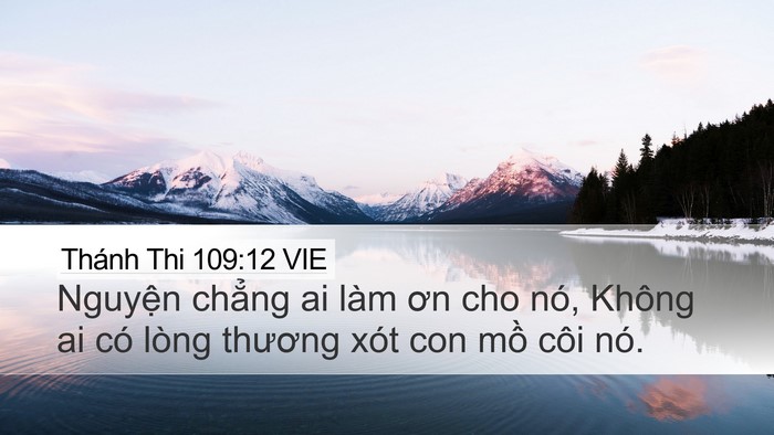 Thánh Thi 109:12 VIE Desktop Wallpaper - Nguyện chẳng ai làm ơn cho nó, Không ai - Desktop Bible Verse Wallpaper