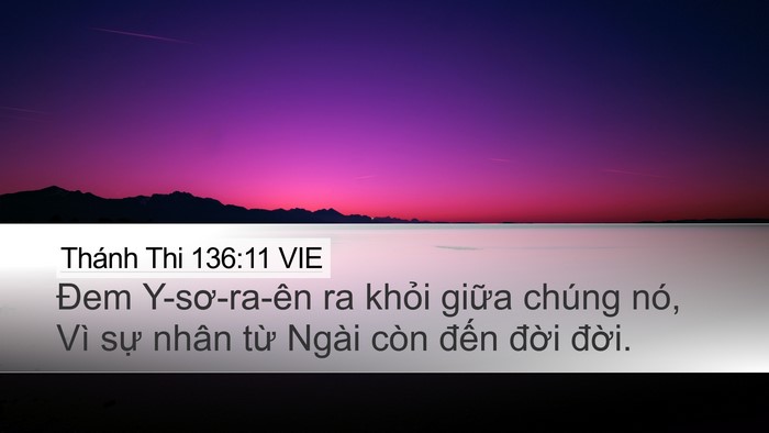 Thánh Thi 136:11 VIE Desktop Wallpaper - Đem Y-sơ-ra-ên ra khỏi giữa chúng nó, - Desktop Bible Verse Wallpaper