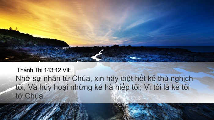 Thánh Thi 143:12 VIE Desktop Wallpaper - Nhờ sự nhân từ Chúa, xin hãy diệt - Desktop Bible Verse Wallpaper