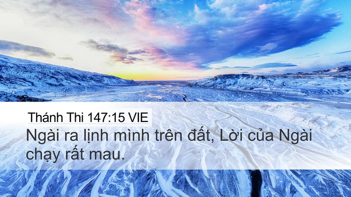 Thánh Thi 147:15 VIE Desktop Wallpaper - Ngài ra lịnh mình trên đất, Lời của - Desktop Bible Verse Wallpaper