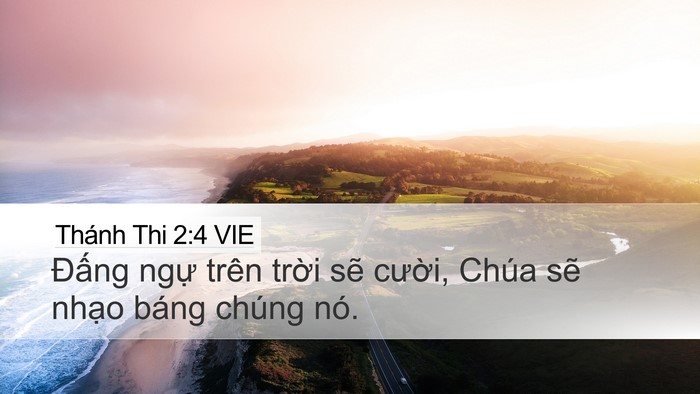 Thánh Thi 2:4 VIE Desktop Wallpaper - Đấng ngự trên trời sẽ cười, Chúa - Desktop Bible Verse Wallpaper