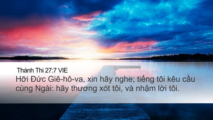 Thánh Thi 27:7 VIE Desktop Wallpaper - Hỡi Đức Giê-hô-va, xin hãy nghe; tiếng - Desktop Bible Verse Wallpaper