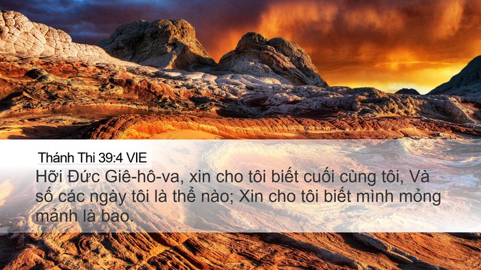 Thánh Thi 39:4 VIE Desktop Wallpaper - Hỡi Đức Giê-hô-va, xin cho tôi biết - Desktop Bible Verse Wallpaper