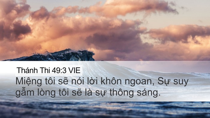 Thánh Thi 49:3 VIE Desktop Wallpaper - Miệng tôi sẽ nói lời khôn ngoan, Sự - Desktop Bible Verse Wallpaper
