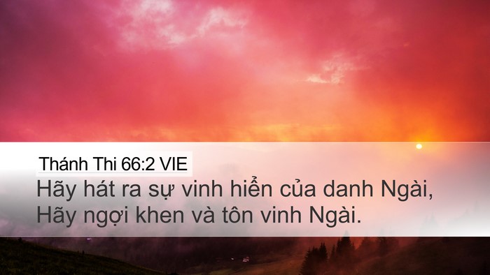 Thánh Thi 66:2 VIE Desktop Wallpaper - Hãy hát ra sự vinh hiển của danh Ngài, - Desktop Bible Verse Wallpaper