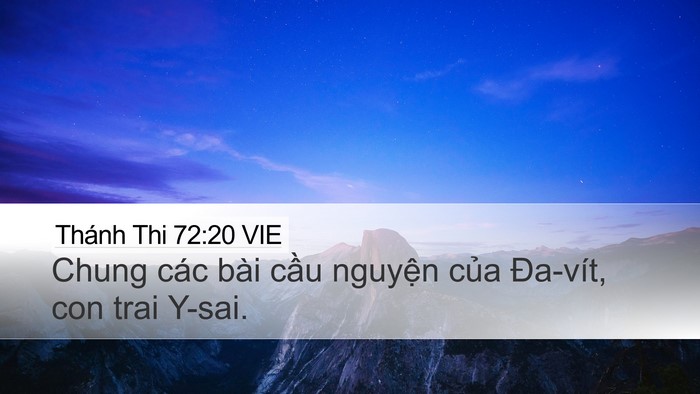 Thánh Thi 72:20 VIE Desktop Wallpaper - Chung các bài cầu nguyện của Đa-vít, - Desktop Bible Verse Wallpaper