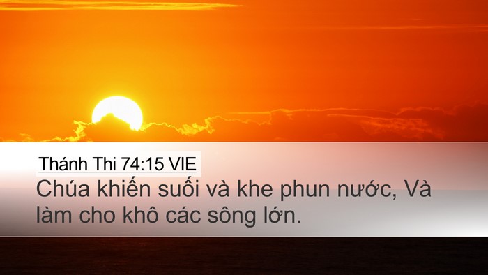 Thánh Thi 74:15 VIE Desktop Wallpaper - Chúa khiến suối và khe phun nước, Và - Desktop Bible Verse Wallpaper