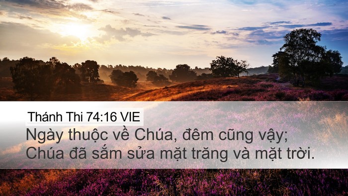 Thánh Thi 74:16 VIE Desktop Wallpaper - Ngày thuộc về Chúa, đêm cũng vậy; - Desktop Bible Verse Wallpaper