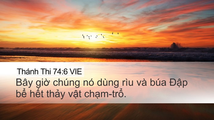 Thánh Thi 74:6 VIE Desktop Wallpaper - Bây giờ chúng nó dùng rìu và búa Đập - Desktop Bible Verse Wallpaper