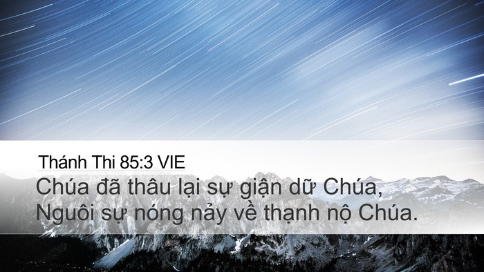 Thánh Thi 85:3 VIE Desktop Wallpaper - Chúa đã thâu lại sự giận dữ Chúa, - Desktop Bible Verse Wallpaper